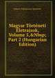 Magyar T?rt?neti ?letrajzok, Volume 5,&Nbsp;Part 2 (Hungarian Edition), Magyar Tudomanyos Akademia 