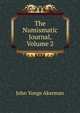 The Numismatic Journal, Volume 2, John Yonge Akerman 