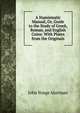 A Numismatic Manual, Or, Guide to the Study of Greek, Roman, and English Coins: With Plates from the Originals, John Yonge Akerman 