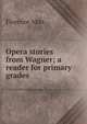 Opera stories from Wagner; a reader for primary grades, Florence Akin 