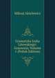 Gramatyka Jzyka Litewskiego: Gosownia, Volume 1 (Polish Edition), Mikoaj Akielewicz 