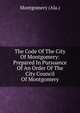 The Code Of The City Of Montgomery: Prepared In Pursuance Of An Order Of The City Council Of Montgomery, Montgomery (Ala.) 