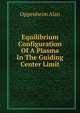 Equilibrium Configuration Of A Plasma In The Guiding Center Limit, Oppenheim Alan 