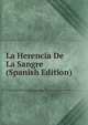 La Herencia De La Sangre (Spanish Edition), 
