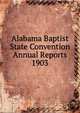 Alabama Baptist State Convention Annual Reports 1903, 