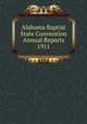 Alabama Baptist State Convention Annual Reports 1911, 