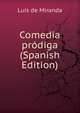 Comedia prodiga (Spanish Edition), Luis de Miranda 