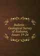Bulletin - Geological Survey of Alabama, Issues 19-24, 