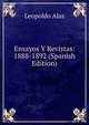 Ensayos Y Revistas: 1888-1892 (Spanish Edition), Leopoldo Alas 
