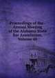 Proceedings of the . Annual Meeting of the Alabama State Bar Association, Volume 40, 