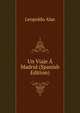Un Viaje A Madrid (Spanish Edition), Leopoldo Alas 