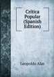Critica Popular (Spanish Edition), Leopoldo Alas 