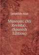 Museum: (Mi Revista) . (Spanish Edition), Leopoldo Alas 
