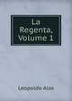 La Regenta, Volume 1, Leopoldo Alas 