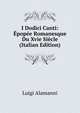 I Dodici Canti: Epopee Romanesque Du Xvie Siecle (Italian Edition), Luigi Alamanni 