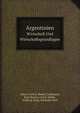 Argentinien; Wirtschaft Und Wirtschaftsgrundlagen. Von Albert Frolich et Al. Hrsg. Von Josef Hellauer (German Edition), Hellauer Josef 1871- 