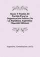 Bases Y Puntos De Partida Para La Organizacion Politica De La Republica Argentina (Spanish Edition), Argentina. Constitucion (1853) 