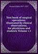 Text book of surgical operations: illustrated by clinical observations, for physicians and students Volume v.1, Krause Fedor 1857-1937 