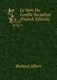 Le Sens Du Conflit Socialiste (French Edition), Richard Albert 