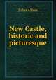 New Castle, historic and picturesque, John Albee 