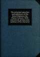 The principal speeches and addresses of His Royal Highness the Prince Consort: With and introd. giving some outlines of his character, 