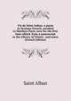 Vie de Seint Auban: a poem in Norman-French, ascribed to Matthew Paris; now for the first time edited, from a manuscript in the Library of Trinity . and notes (French Edition), Saint Alban 