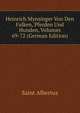 Heinrich Mynsinger Von Den Falken, Pferden Und Hunden, Volumes 69-72 (German Edition), Saint Albertus 