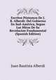 Escritos Postumos De J. B. Alberdi: Del Gobierno En Sud-America, Segun Las Miras De Su Revolucion Fundamental (Spanish Edition), Juan Bautista Alberdi 