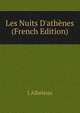 Les Nuits D'ath?nes (French Edition), J Albrieux 