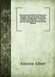 Dictionnaire Portatif Des Pr?dicateurs Fran?ois: Dont Les Sermons, Pr?nes, Hom?lies, Pan?gyriques, Et Oraisons Fun?bres Sont Imprim?s : O? L'on a . Que Les S?avans En Ont Port (French Edition), Antoine Albert 