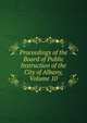 Proceedings of the Board of Public Instruction of the City of Albany, Volume 10, 