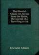 The Rhenish Album: Or, Scraps from the Rhine, the Journal of a Travelling Artist, Rhenish Album 