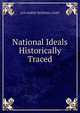 National Ideals Historically Traced, Hart, Albert Bushnell, 1854-1943 