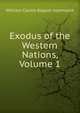 Exodus of the Western Nations, Volume 1, William Coutts Keppel Albemarle 