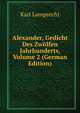 Alexander, Gedicht Des Zwolfen Jahrhunderts, Volume 2 (German Edition), Karl Lamprecht 