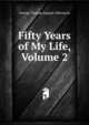 Fifty Years of My Life, Volume 2, George Thomas Keppel Albemarle 