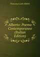Alberto: Poema Contemporaneo (Italian Edition), Francesca Lutti Alberti 