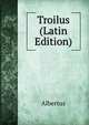 Troilus (Latin Edition), Albertus 