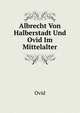 Albrecht Von Halberstadt Und Ovid Im Mittelalter, Publius Ovidius Naso 