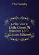Della Vita E Delle Opere Di Brunetto Latini (Italian Edition), Thor Sundby 