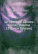 Le Opere Di Galileo Galilei, Volume 13 (Latin Edition), Eugenio Alberi 
