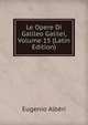 Le Opere Di Galileo Galilei, Volume 15 (Latin Edition), Eugenio Alberi 