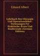 Lehrbuch Der Chirurgie Und Operationslehre: Vorlesungen Fyr Praktische ?rzte Und Studierende (German Edition), Eduard Albert 