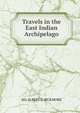 Travels in the East Indian Archipelago., MA ALBERT S. BICKMORE 