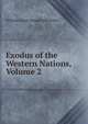 Exodus of the Western Nations, Volume 2, William Coutts Keppel Albemarle 