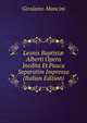 Leonis Baptist? Alberti Opera Inedita Et Pauca Separatim Impressa (Italian Edition), Girolamo Mancini 