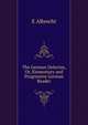 The German Delectus, Or, Elementary and Progressive German Reader, E Albrecht 