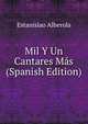 Mil Y Un Cantares Mas (Spanish Edition), Estanislao Alberola 