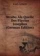 Strabo Als Quelle Des Flavius Josephus (German Edition), Karl Albert 