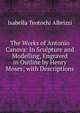 The Works of Antonio Canova: In Sculpture and Modelling, Engraved in Outline by Henry Moses; with Descriptions, Isabella Teotochi Albrizzi 